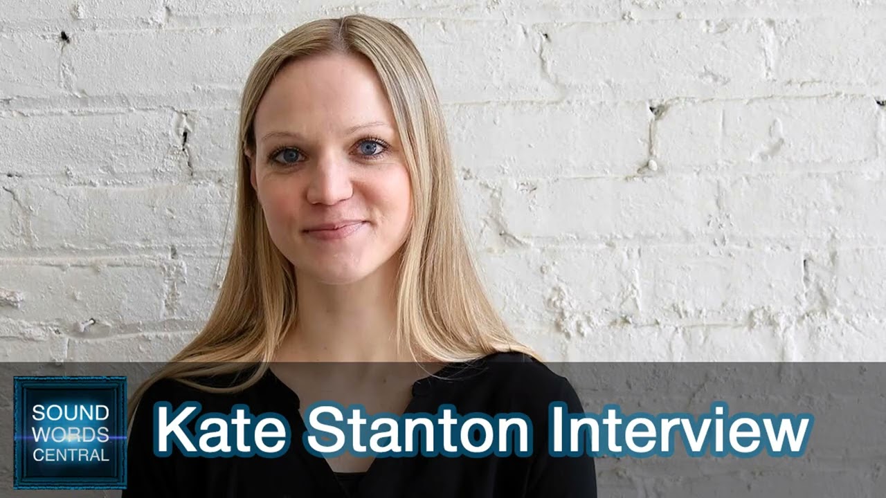 Ep. 19 Kate Stanton Interview | Sound Words Central Podcast