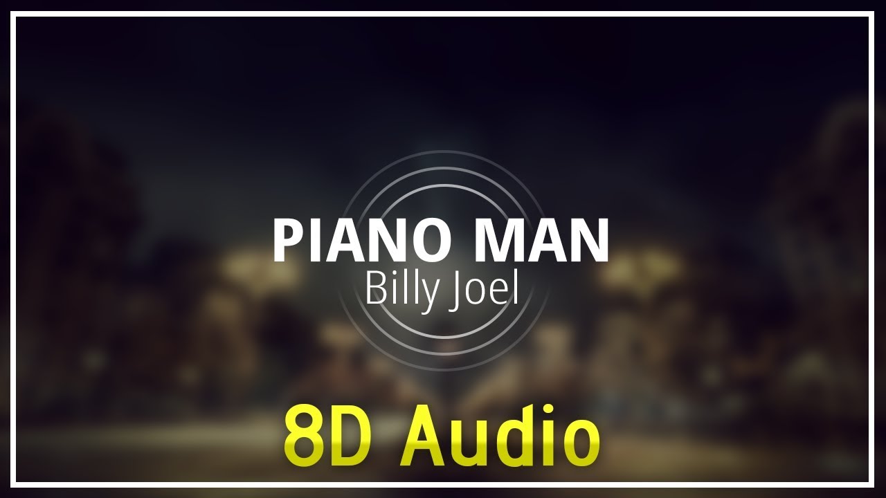 Billy Joel - Piano Man『8D Audio』
