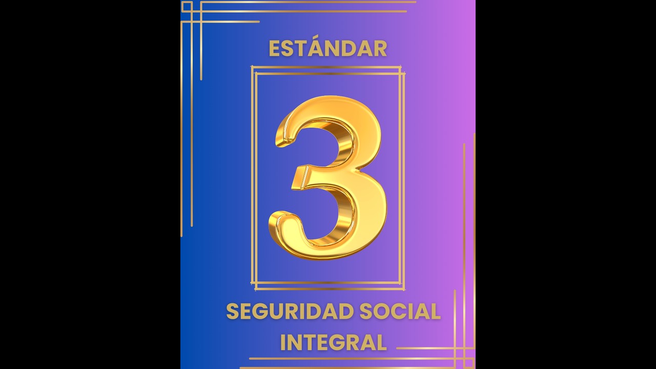 Estándar # 3 Seguridad Social Integral