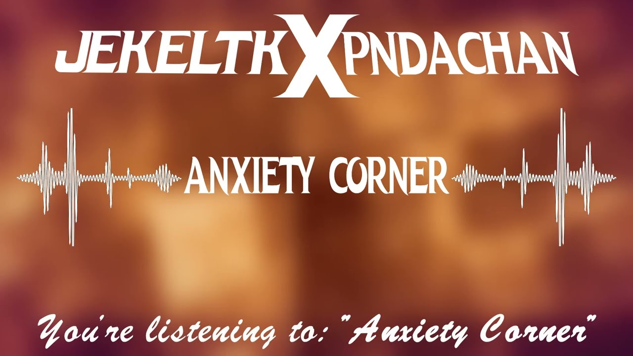 JekelTheKid | Anxiety Corner (Audio) | Anxiety Corner