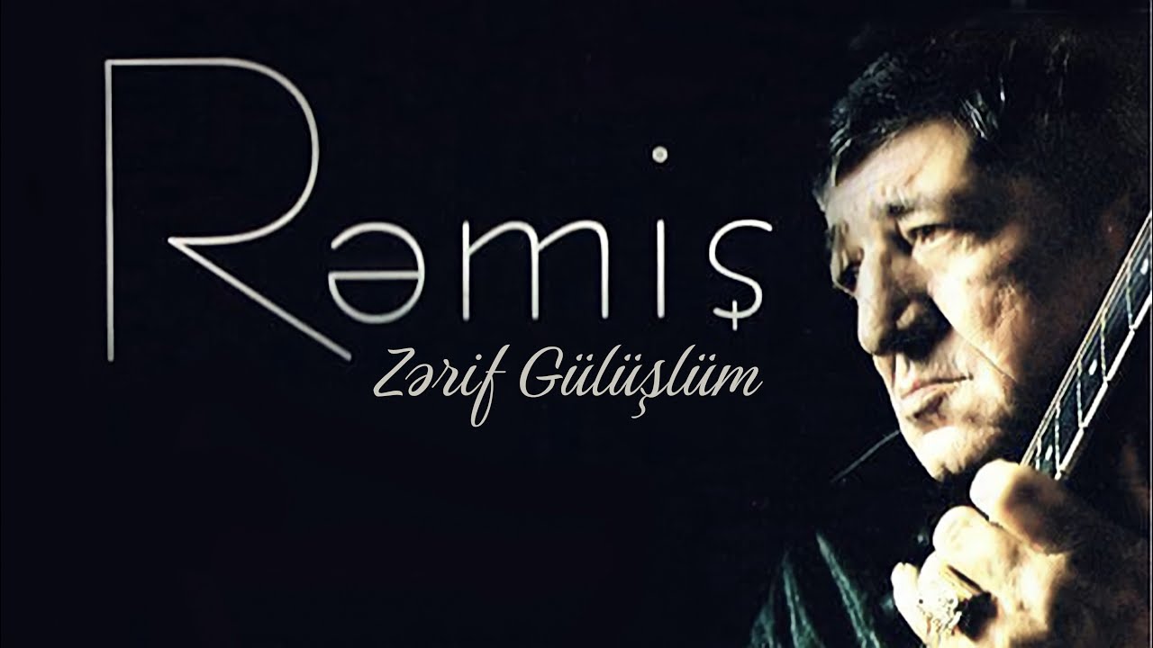 Rəmiş — Zərif Gülüşlüm