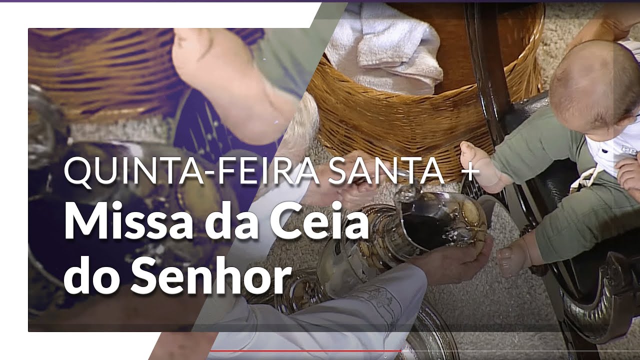 Quinta-feira Santa | Missa da Ceia do Senhor - Santuário Nacional 20h 28/03/2024
