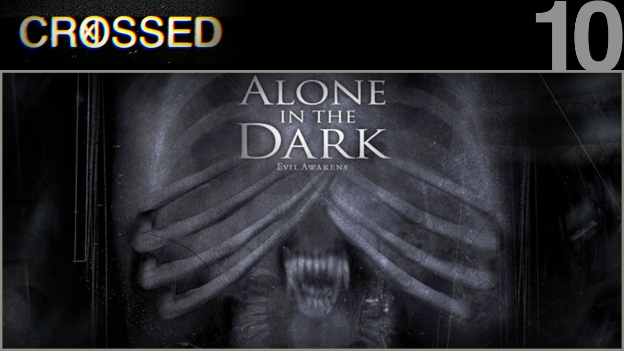 CROSSED - 10 - Alone in the Dark