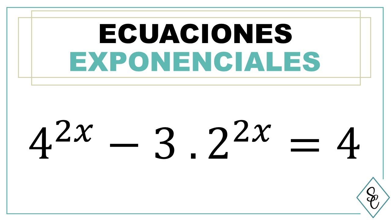 ECUACIONES EXPONENCIALES - Parte 4 - Con cambio de variable