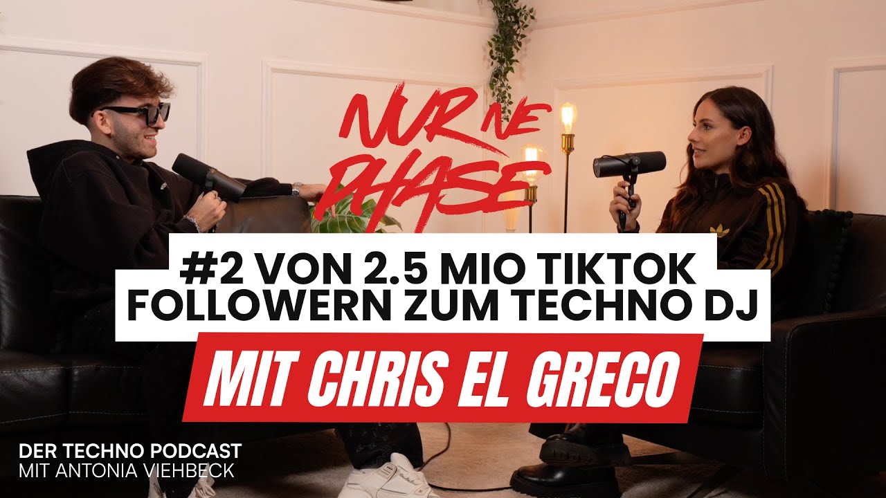 von 2.5 Mio TikTok Followern zum Techno DJ - Nur ne Phase #2 mit Chris El Greco