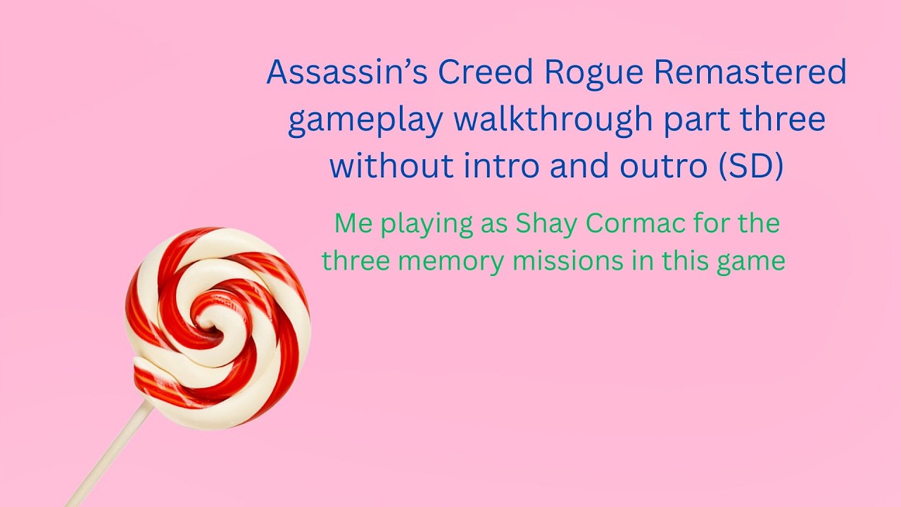Assassin’s Creed Rogue Remastered gameplay walkthrough part three without intro and outro (SD)