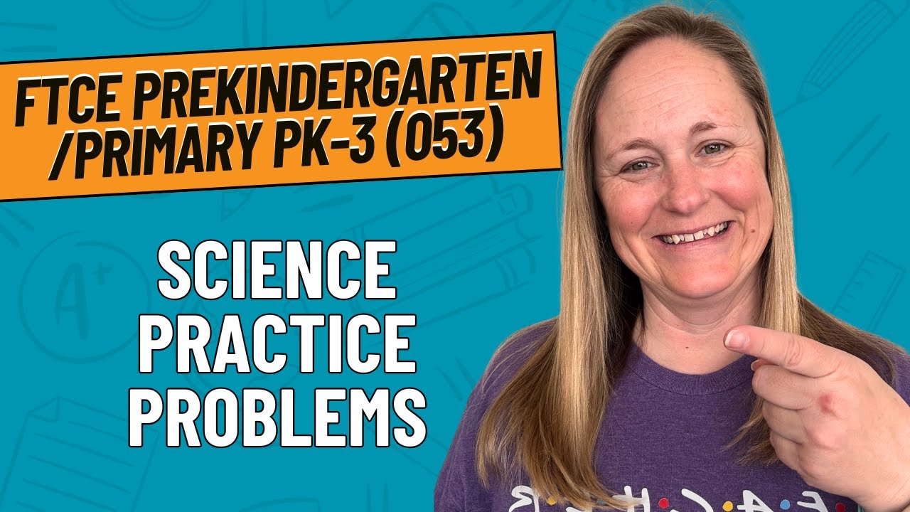 Science Practice Problems for FTCE Prekindergarten/Primary PK-3 (053) - Science subtest (534)