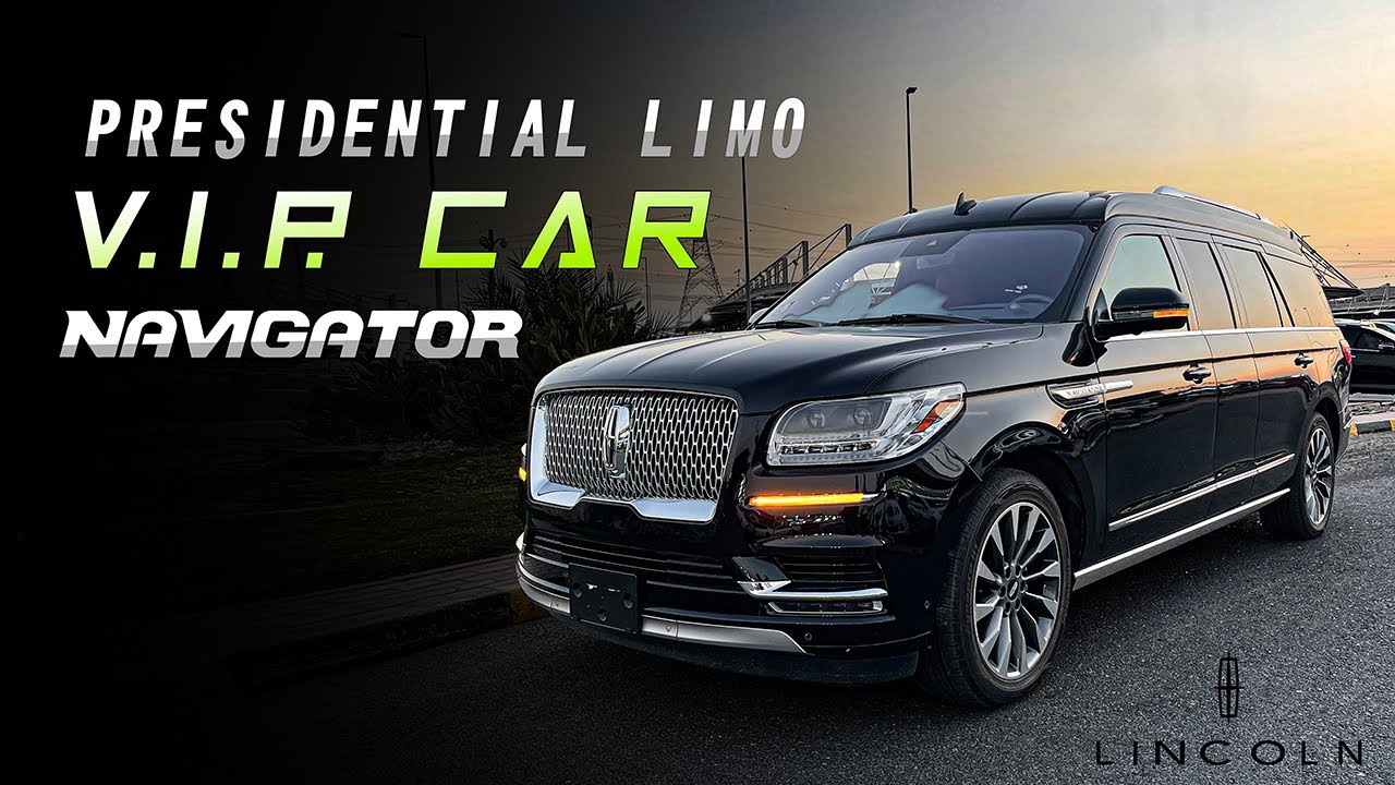 Presidential Limousine VIP Car Lincoln Navigator 2021