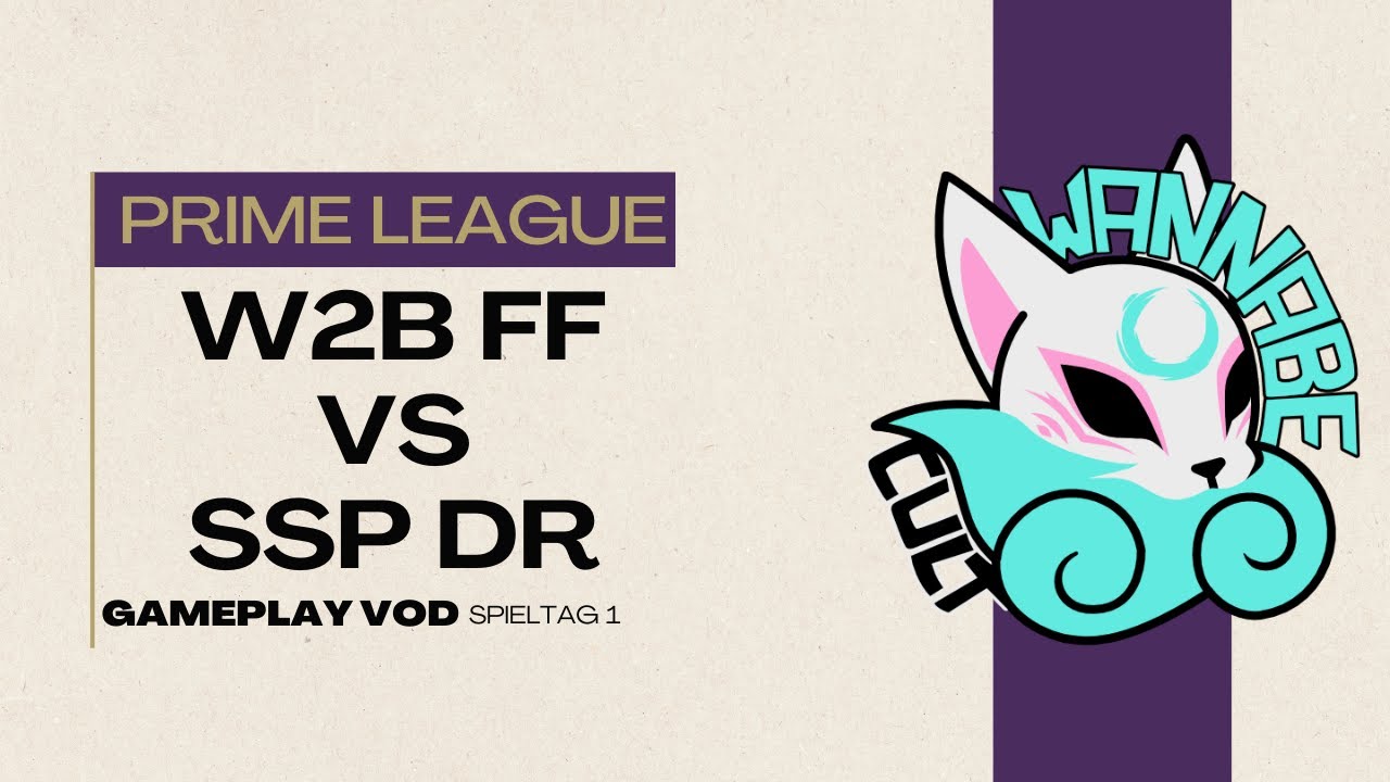 W2B FF vs SSP DR: Spieltag 1 VOD