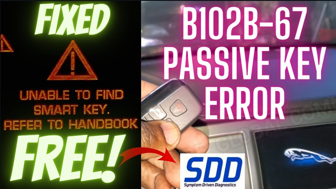 Jaguar Unable to find SMART KEY error FREE FIX, PERIOD. with SDD B102B-67 PASSIVE KEY