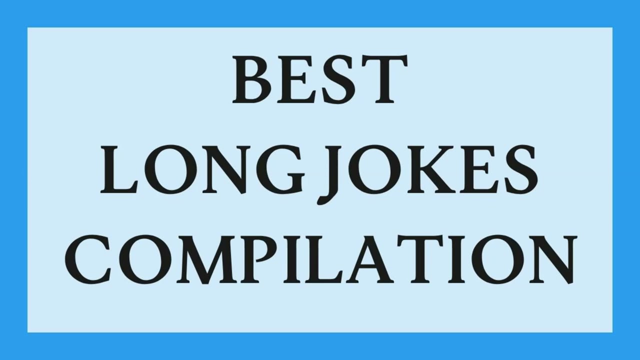 HUGE Compilation Of The FUNNIEST LONG JOKES - Laughs Guaranteed!