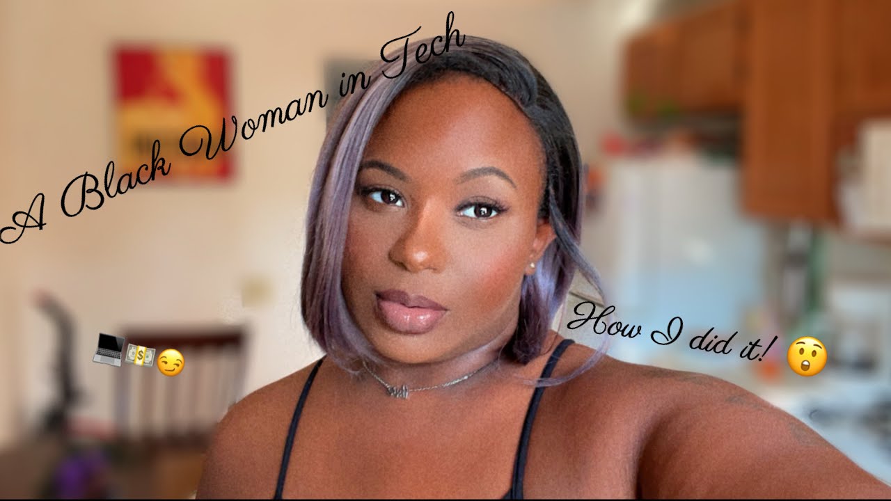 A Black Woman In Tech? 🤔 | How I did it and you can too!