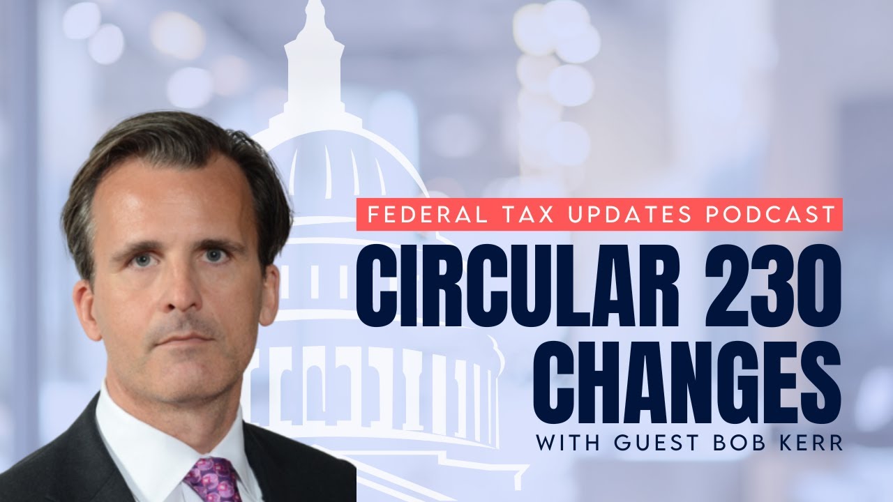 Circular 230 Changes: What Practitioners Need to Know