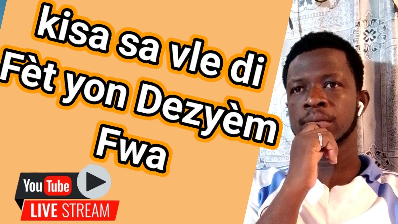 kisa fèt yon dezyèm fwa ye
