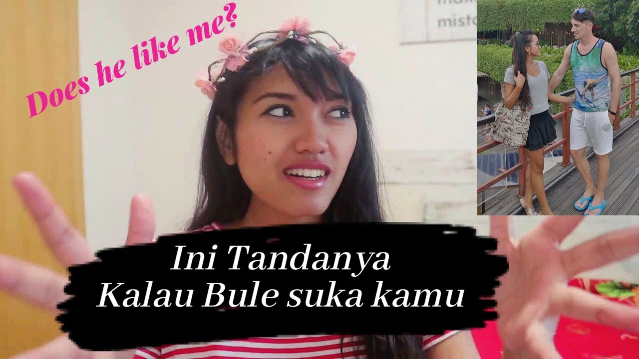 TIPS TANDA KALAU BULE SUKA KAMU