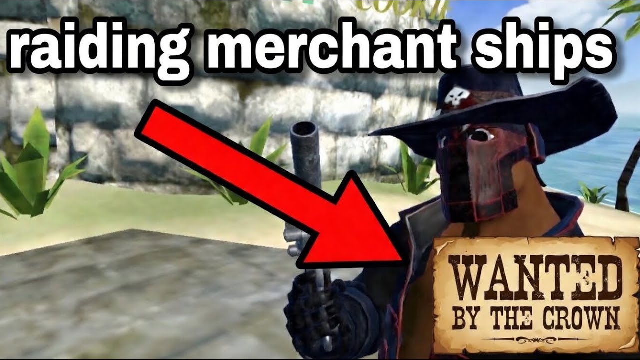 raiding merchant ships and getting wanted by the british crown 