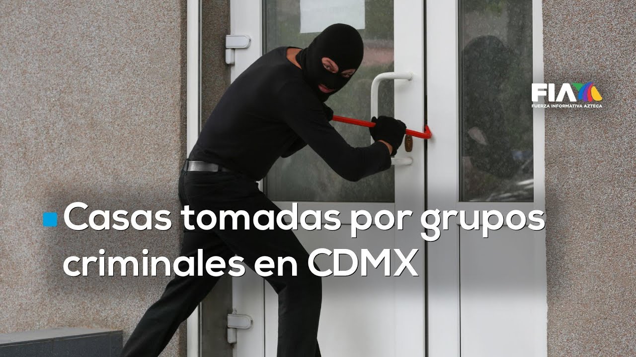 La invasión de casas en la CDMX es toda una operación de delincuencia organizada