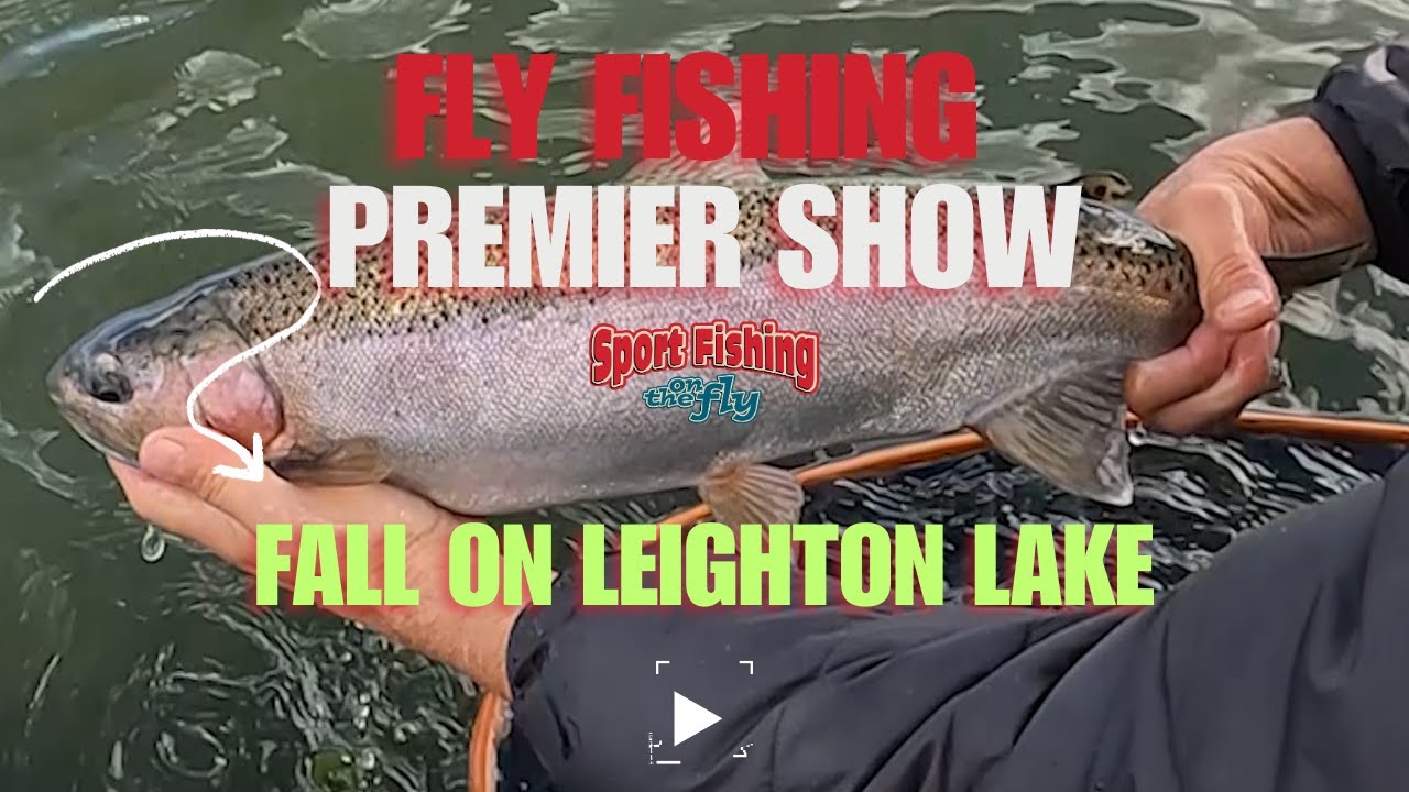 FLY FISHING PREMIER SHOW: FALL ON LEIGHTON LAKE - SHOW #13 OF SERIES 28