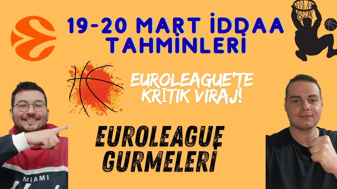 19 Mart ve 20 Mart İddaa tahminleri, Euroleague'te 32.Hafta heyecanı, Lamborghini, Gurmeler Bölüm 29