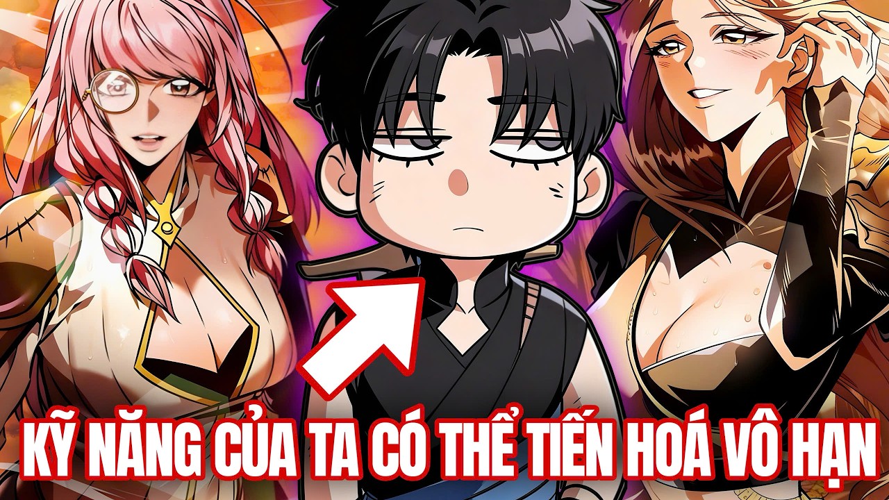 [Trọn Bộ] Kỹ Năng Của Tôi Có Thể Tiến Hóa Vô Hạn Nhưng Người Khác Thì Không! | Review Truyện