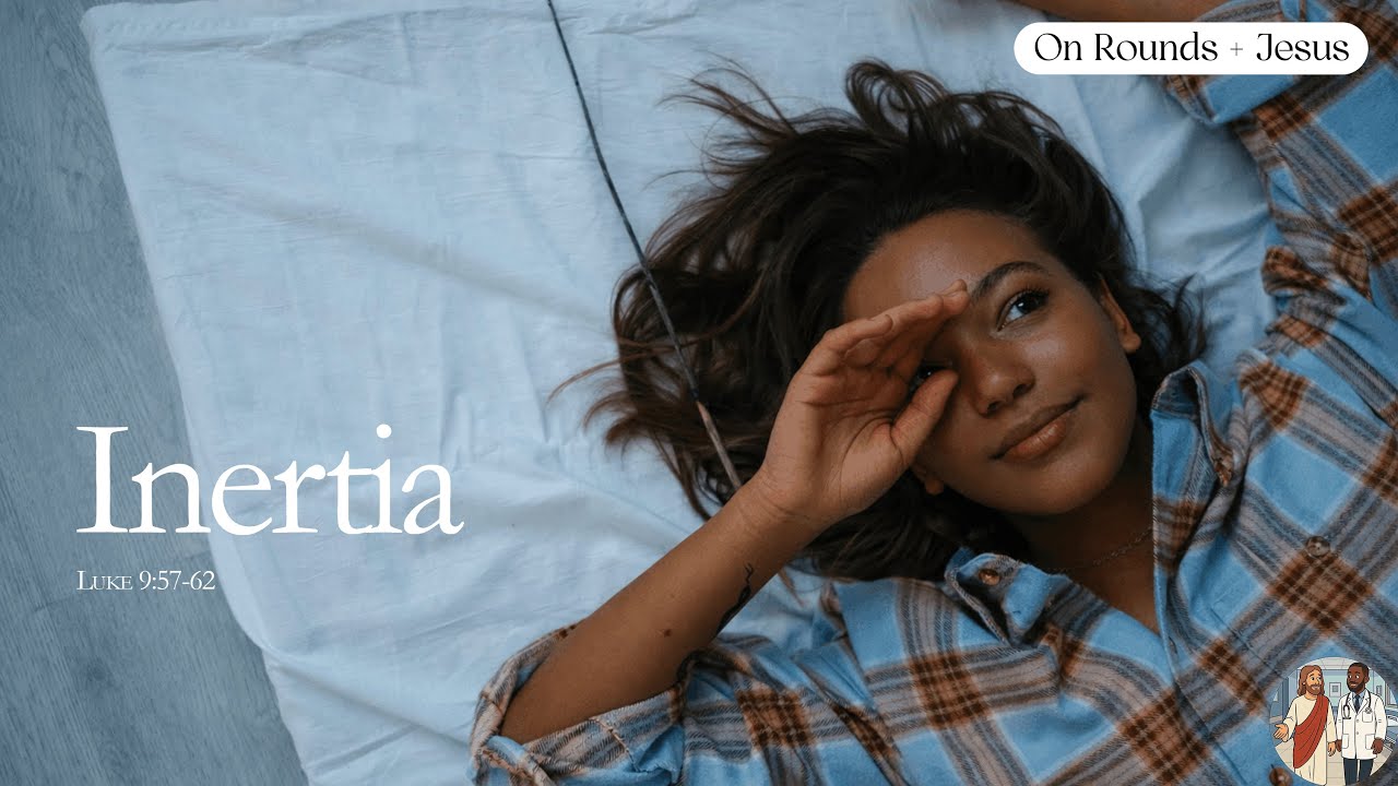Inertia | Audio Reading | On Rounds with Jesus Weekly Devotional