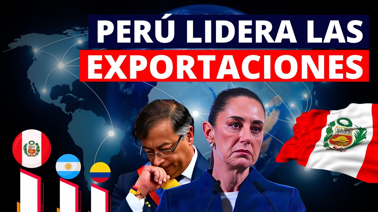 Per&uacute; arrasa en crecimiento exportador 2025: as&iacute; quedar&iacute;a el nuevo ranking latinoamericano