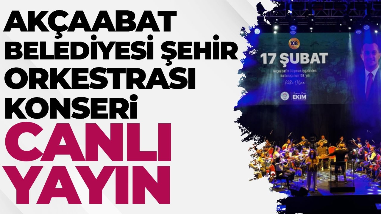 Akçaabat Şehir Orkestrası konseri - CANLI YAYIN