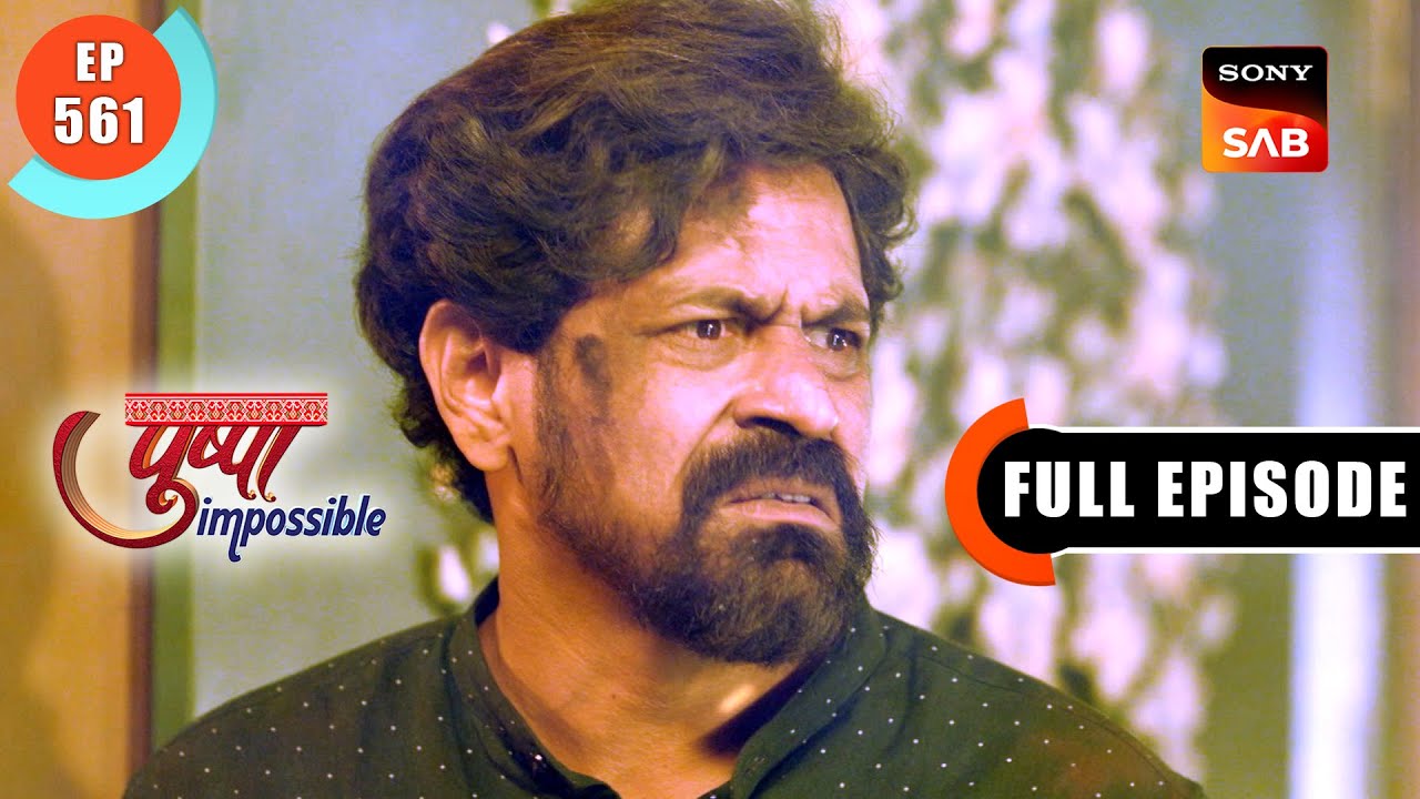 Birthday Mein Lagi Aag | Pushpa Impossible | Ep 561 | Full Episode | 22 Mar 2024