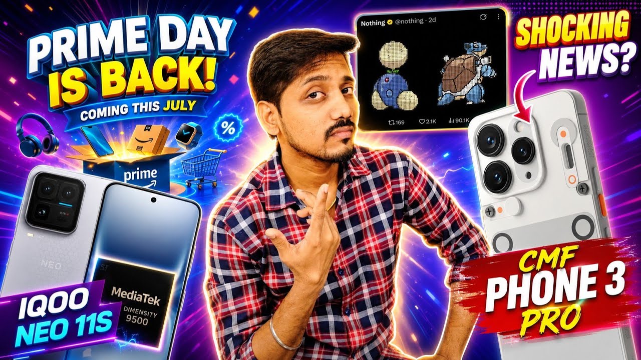 No CMF Phone 3 Pro in 2026? 😱 | Amazon Prime Day is Back | 2 New iQOO Phones Incoming! 🤩💥