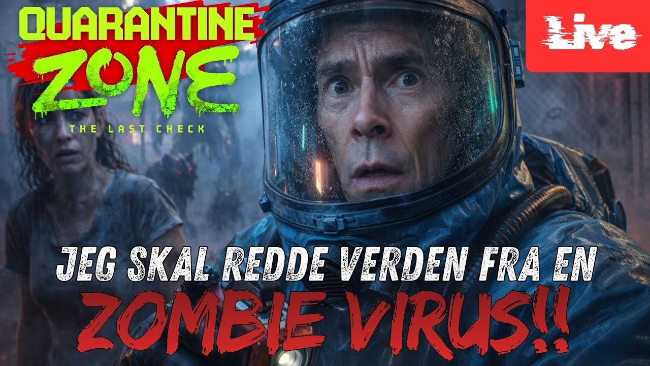 🔴 LIVE | KAN VI STOPPE ZOMBIE-PANDEMIEN? | Quarantine Zone LIVE