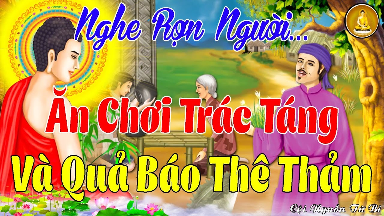 Nhân Quả Hay 2025 | ĂN CHƠI TRÁC TÁNG Và QUẢ BÁO THÊ THẢM | Nhân Quả Báo Ứng Không Bỏ Sót Một Ai 🙏