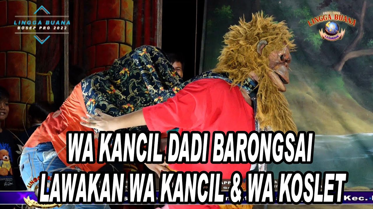 WA KANCIL DADI BARONG SAI || LAWAKAN WA KANCIL LAN WA KOSLET TERBARU