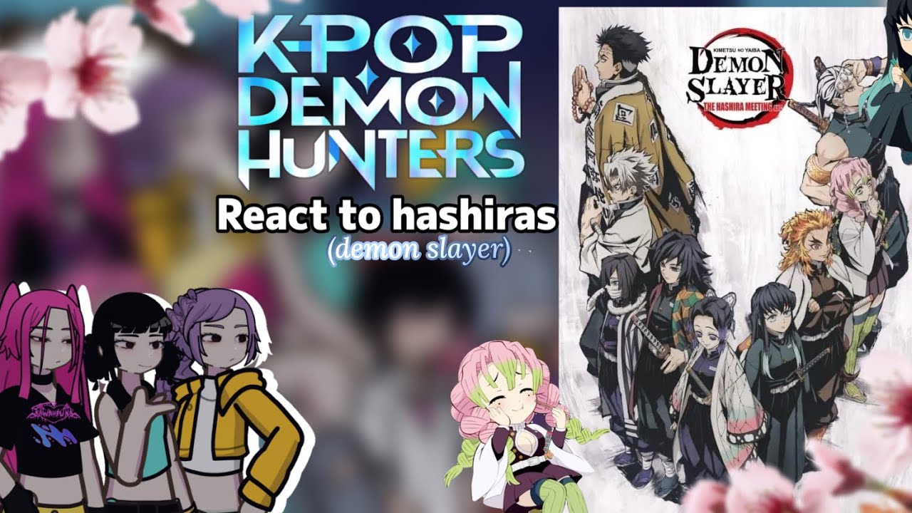 Kpop demon hunters react to hashiras 🌸 || KPDM x Demon slayer||GACHA REACT|