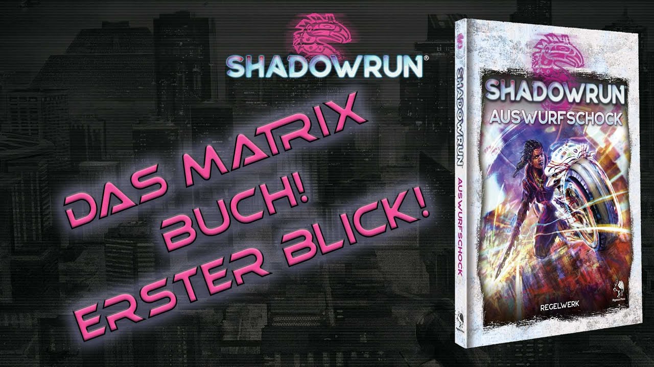 Shadowrun 6 - Auswurfschock (Das Matrix Buch) - Erster Eindruck