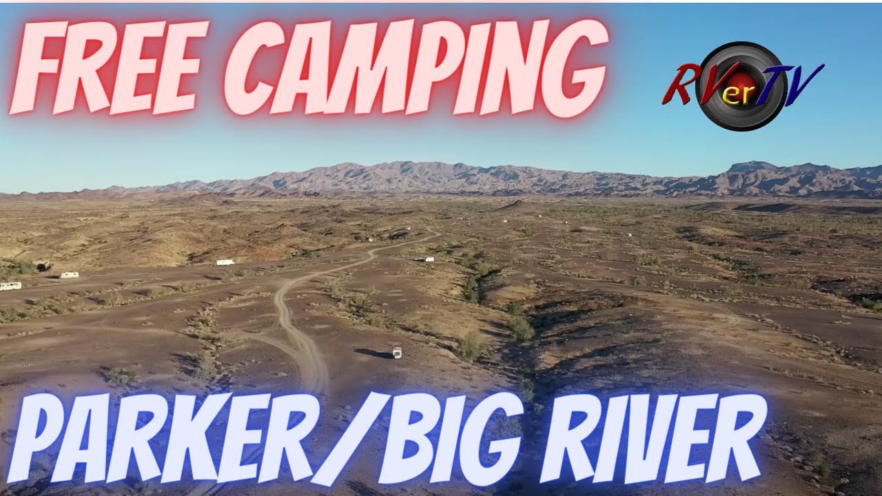 FREE CAMPING Near PARKER/BIG RIVER BLM. Colorado River Basin