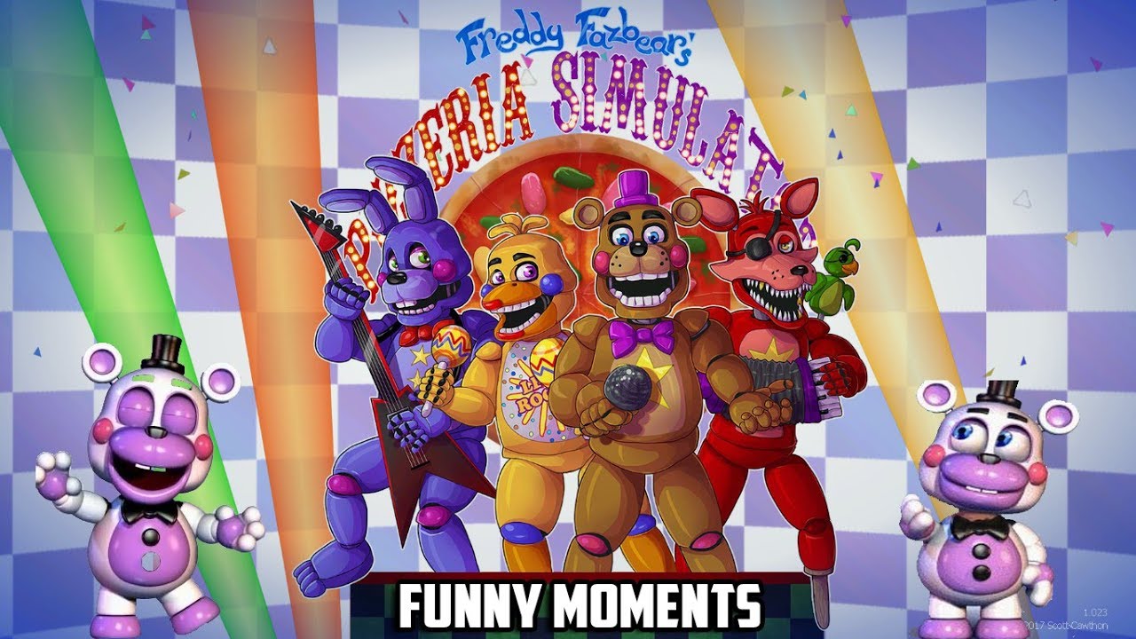 Funny Moments:Eleven - Freddy Fazbear's Pizzeria Simulator.