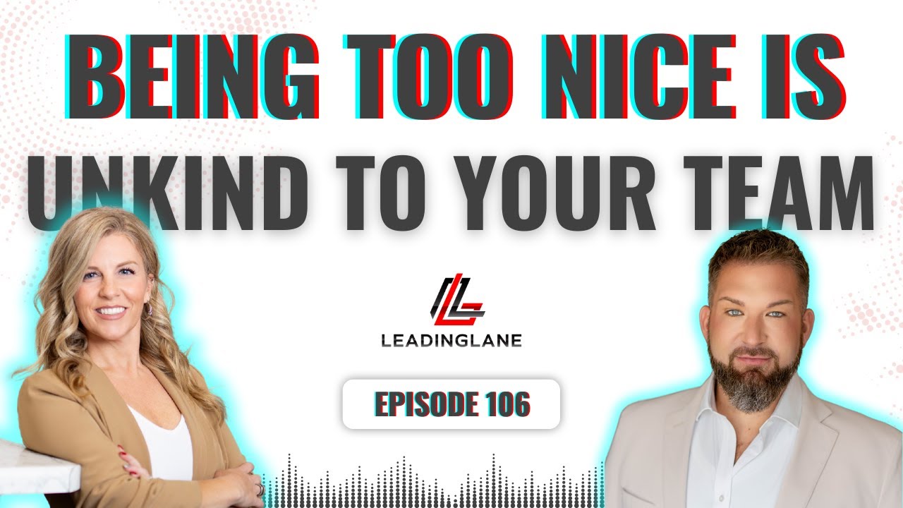 Nice Leaders Get Walked On. Kind Leaders Build Trust. | LeadingLane Podcast | Ep 106