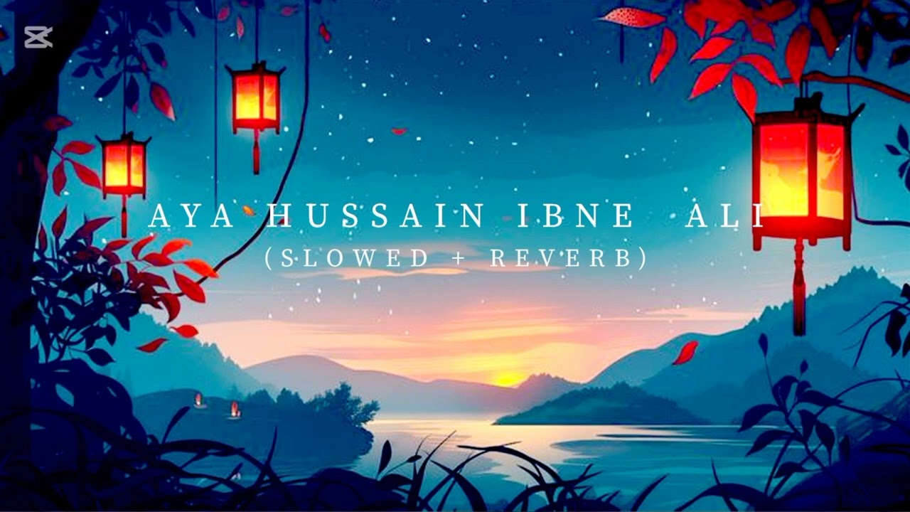 Aya Hussain Ibne Ali | (slowed + reverb) | Manqabat Mola Hussain (as) 2025