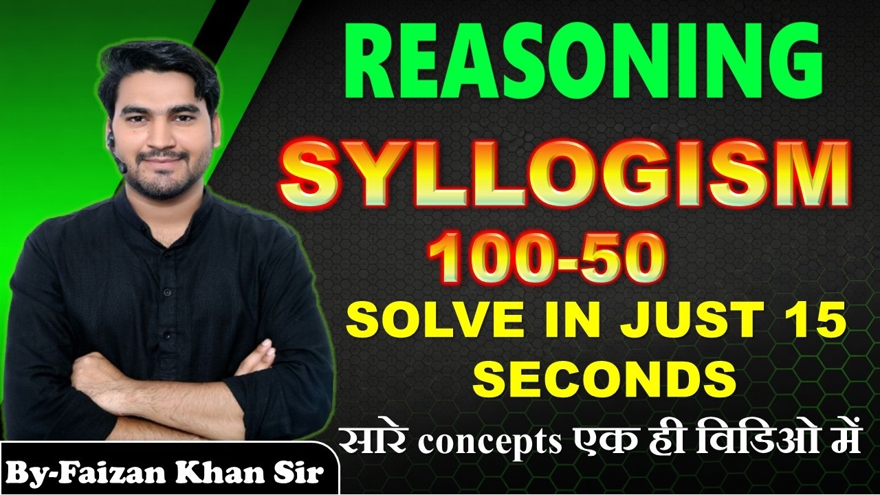 SYLLOGISM 100-50 METHOD  l UP SI & RRB NTPC 2025-26 & FOR ALL ONE DAY EXAMS | BY FAIZAN KHAN SIR