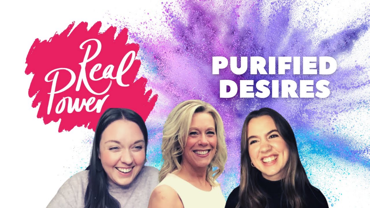 Real Power // Episode 36 / Purified Desires