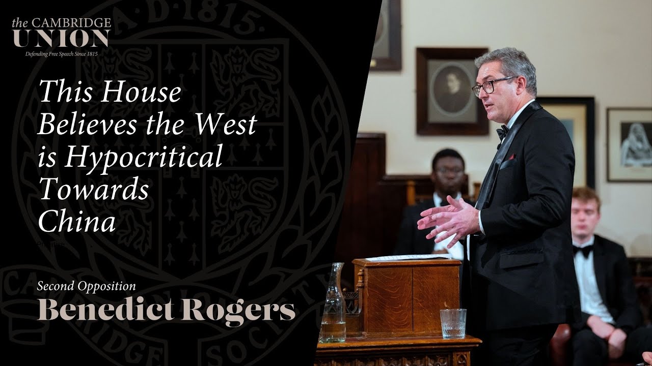 Benedict Rogers | This House Believes the West is Hypocritical Towards China | Cambridge Union