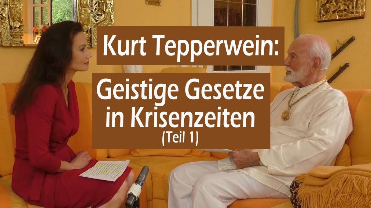 Kurt Tepperwein: Geistige Gesetze in Krisenzeiten (Teil 1)