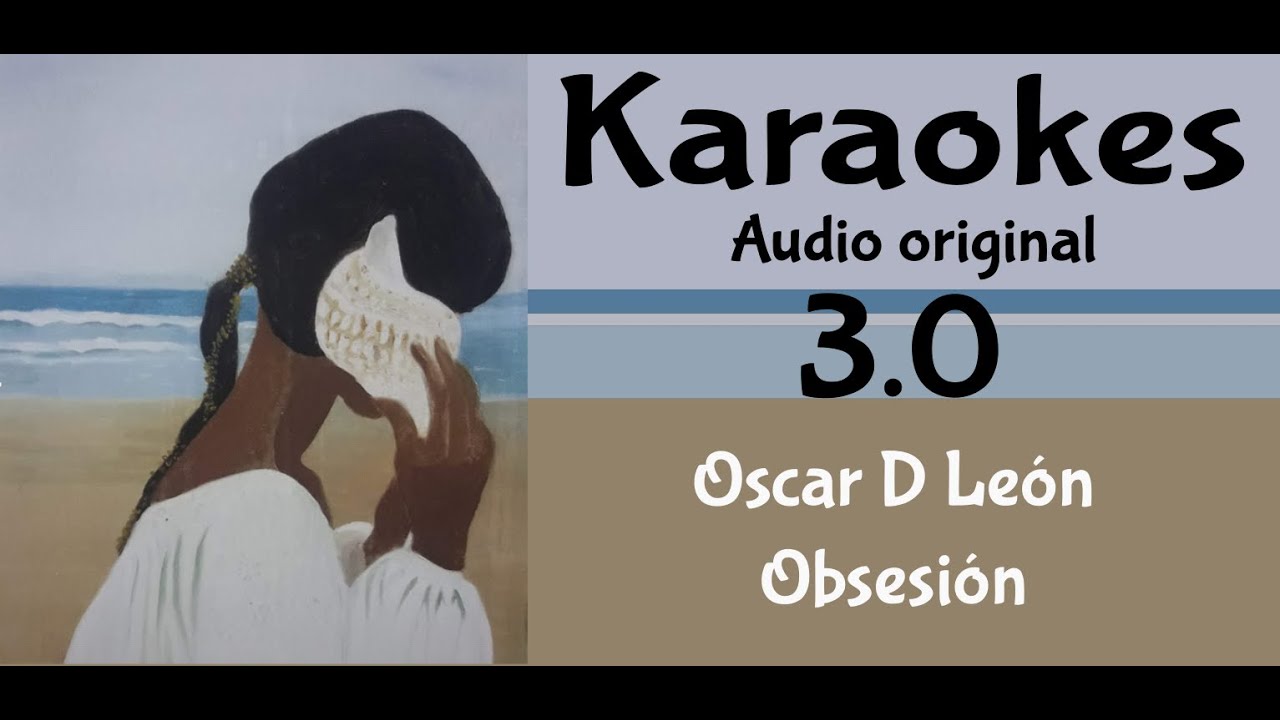 Oscar D León   Obsesión   Karaoke