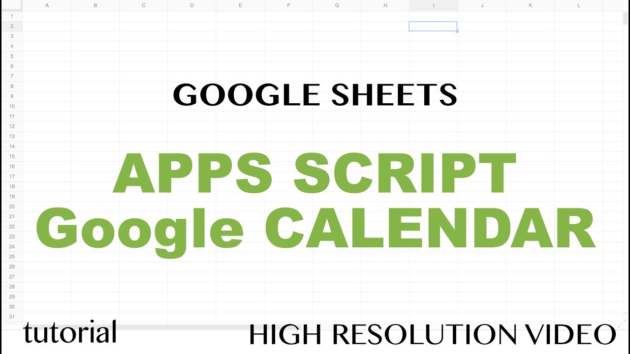 Google Sheets - Apps Script Google Calendar API  Integration Tutorial - Get Events - Part 10