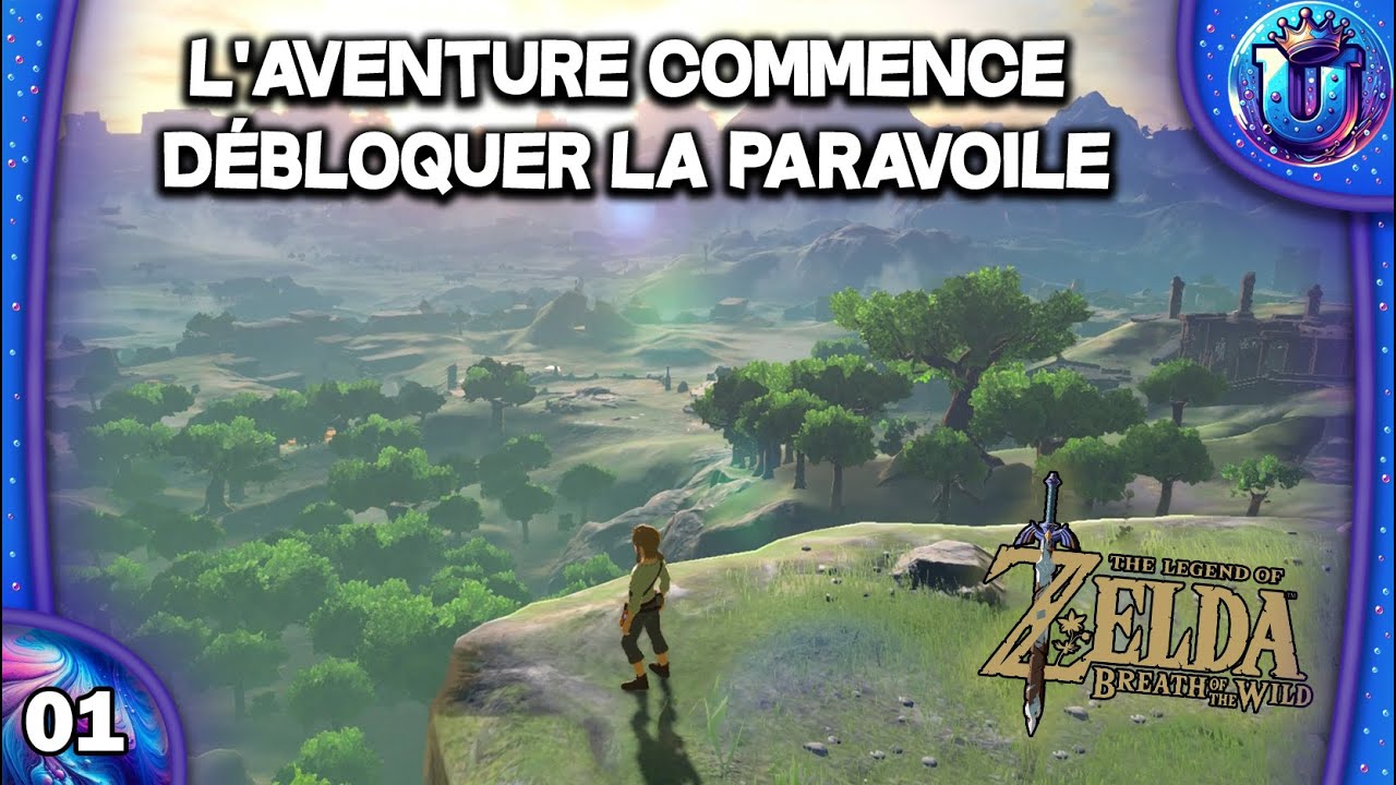 ZELDA : BREATH OF THE WILD #1 FR - L'aventure commence (débloquer la paravoile)