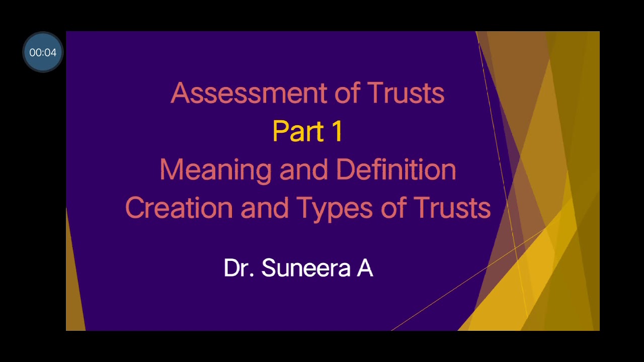 Assessment of Trusts# Meaning, creation and Types of Trusts.
