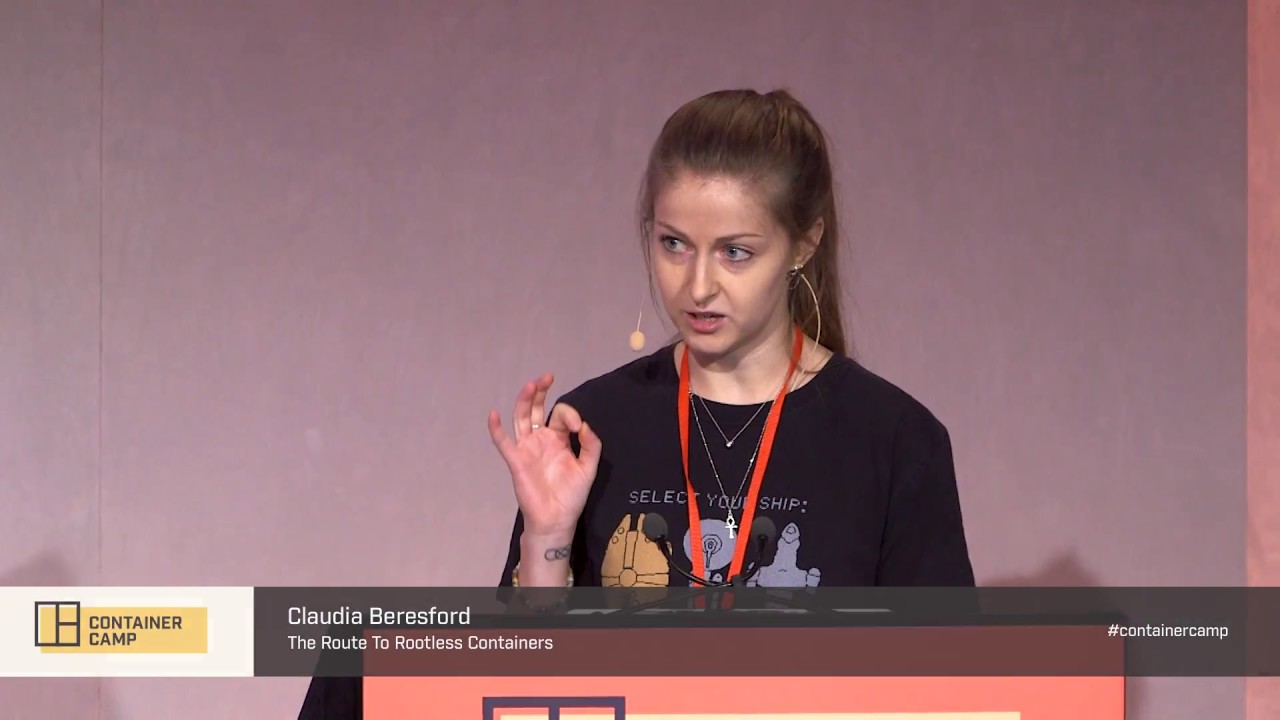 The Route To Rootless Containers - Claudia Beresford (Pivotal)