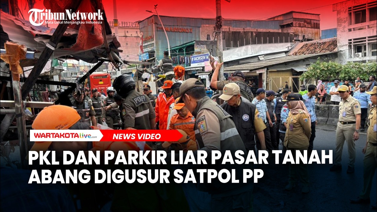 Jelang Lebaran, PKL dan Parkir Liar Pasar Tanah Abang Digusur Satpol PP