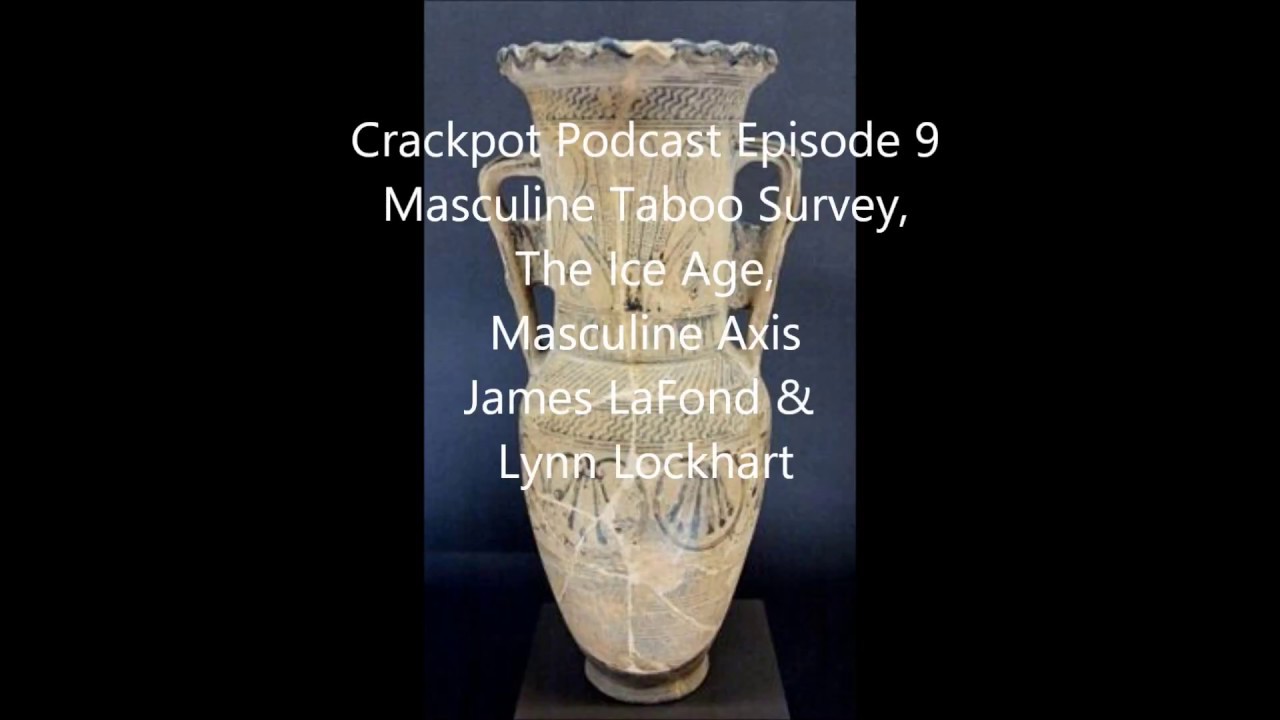 009-Masculine Taboo, Masculine Axis, Gracespeaker-Crackpot Podcast