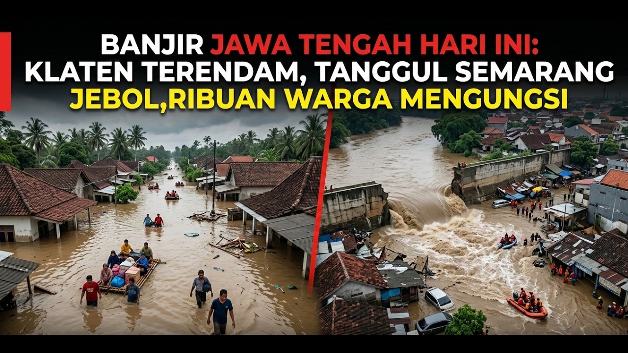 Banjir Jawa Tengah Hari Ini: Klaten Terendam, Tanggul Semarang Jebol, Ribuan Warga Mengungsi